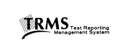 TRMS TEST REPORTING MANAGEMENT SYSTEM trademark