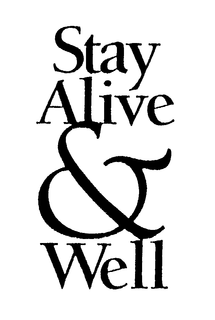 STAY ALIVE & WELL trademark