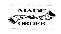 MADE 2 ORDER trademark
