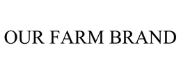 OUR FARM BRAND trademark