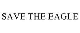SAVE THE EAGLE trademark