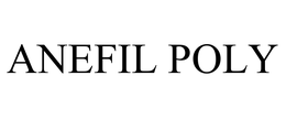 ANEFIL POLY trademark