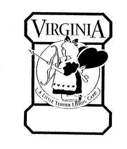 VIRGINIA A LITTLE TENDER LOVING CARE! trademark