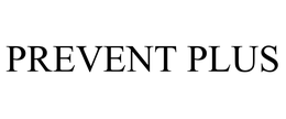 PREVENT PLUS trademark