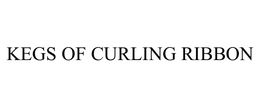 KEGS OF CURLING RIBBON trademark
