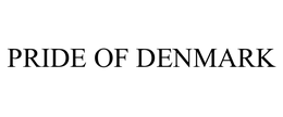 PRIDE OF DENMARK trademark