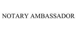 NOTARY AMBASSADOR trademark