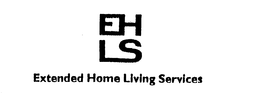 EHLS EXTENDED HOME LIVING SERVICES trademark