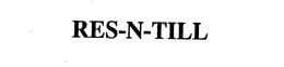 RES-N-TILL trademark