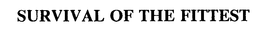 SURVIVAL OF THE FITTEST trademark