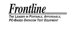 FRONTLINE THE LEADER IN PORTABLE, AFFORDABLE, PC-BASED DATACOM TEST EQUIPMENT trademark