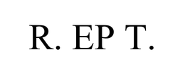 R. EP T. trademark