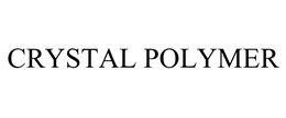 CRYSTAL POLYMER trademark