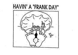 HAVIN' A "FRANK DAY" trademark