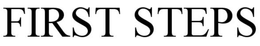 FIRST STEPS trademark