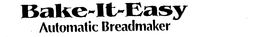 BAKE-IT-EASY AUTOMATIC BREADMAKER trademark