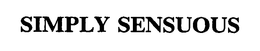 SIMPLY SENSUOUS trademark