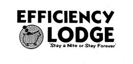 EFFICIENCY LODGE "STAY A NITE OR STAY FOREVER" trademark