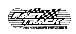 FAST TRACK HIGH PERFORMANCE DRIVING SCHOOL trademark
