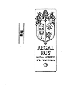 REGAL RUS' SPECIAL EXQUISITE UKRAINIAN VODKA trademark