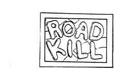 ROAD KILL trademark