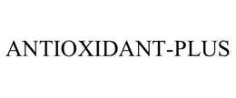 ANTIOXIDANT-PLUS trademark