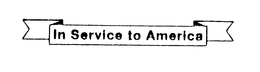 IN SERVICE TO AMERICA trademark
