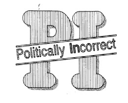 PI POLITICALLY INCORRECT trademark