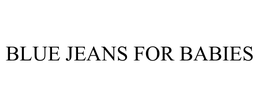 BLUE JEANS FOR BABIES trademark