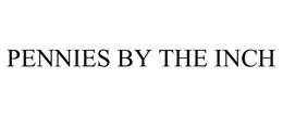 PENNIES BY THE INCH trademark