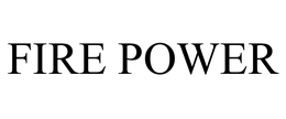 FIRE POWER trademark