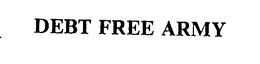 DEBT FREE ARMY trademark
