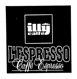 ILLY CAFFE L'ESPRESSO CAFFE ESPRESSO trademark