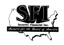 SECURITY FINANCIAL INC. SFI ANSWERS FOR THE HEART OF AMERICA trademark