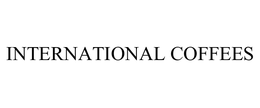 INTERNATIONAL COFFEES trademark