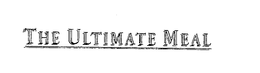 THE ULTIMATE MEAL trademark