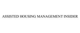 ASSISTED HOUSING MANAGEMENT INSIDER trademark