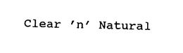 CLEAR 'N' NATURAL trademark