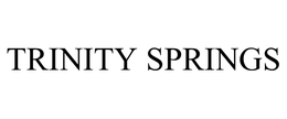TRINITY SPRINGS trademark