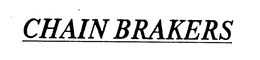 CHAIN BRAKERS trademark