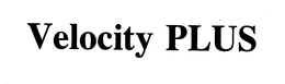VELOCITY PLUS trademark