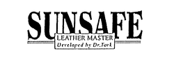 SUNSAFE LEATHER MASTER DEVELOPED BY DR. TORK trademark