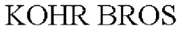 KOHR BROS trademark
