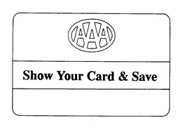 AAA SHOW YOUR CARD & SAVE trademark