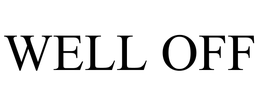 WELL OFF trademark