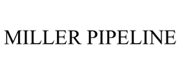 MILLER PIPELINE trademark