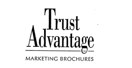 TRUST ADVANTAGE MARKETING BROCHURES trademark
