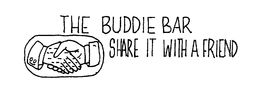 THE BUDDIE BAR SHARE IT WITH A FRIEND trademark