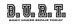B.U.R.T. BODY UNDER REPAIR TODAY trademark