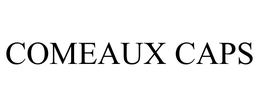 COMEAUX CAPS trademark